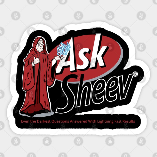 Ask Sheev Sticker by Hindsight Apparel